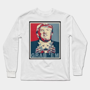 Grab Em Trump Long Sleeve T-Shirt